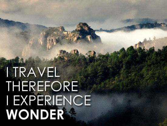 I travel therefore I experience wonder